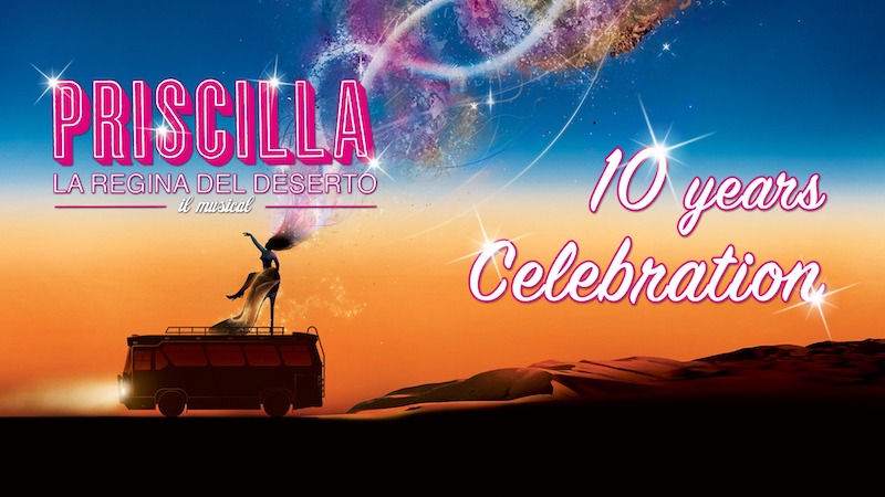 Priscilla la Regina del Deserto il Musical 10 years celebration
